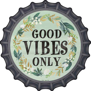 Good Vibes Only Wholesale Novelty Metal Bottle Cap Sign