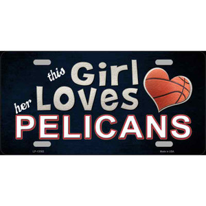 This Girl Loves Her Pelicans Wholesale Novelty Metal License Plate Tag