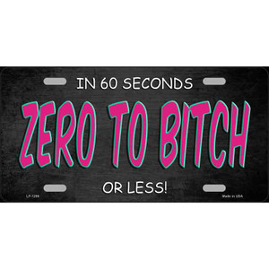 Zero To Bitch Novelty Wholesale Metal License Plate