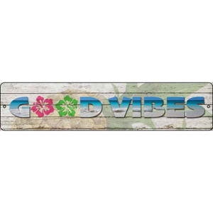 Good Vibes Wholesale Novelty Metal Street Sign