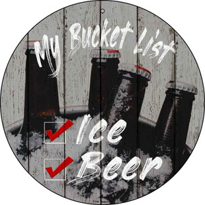 Bucket List Beer Wholesale Novelty Metal Circular Sign C-1159