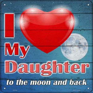 I Love my Daughter Wholesale Novelty Metal Square Sign