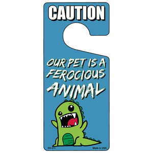 Our Pet Is A Ferocious Animal Wholesale Novelty Metal Door Hanger DH-211