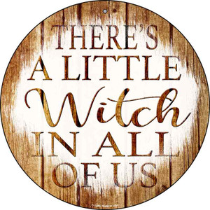 Witch In All Of Us Wholesale Novelty Circular Sign C-1284