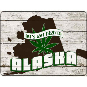 Get High In Alaska Wholesale Novelty Metal Parking Sign