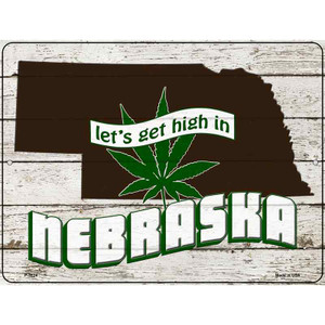 Get High In Nebraska Wholesale Novelty Metal Parking Sign