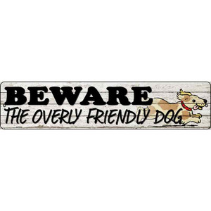 Beware Over Friendly Dog Wholesale Novelty Metal Street Sign