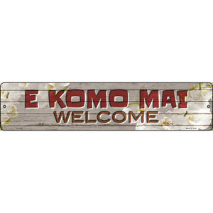 E Komo Mai Wholesale Novelty Metal Street Sign