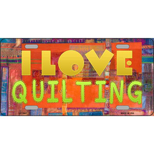 I Love Quilting Novelty Wholesale Metal License Plate