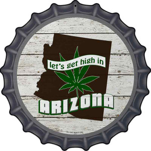 Lets Get High In Arizona Wholesale Novelty Metal Bottle Cap Sign