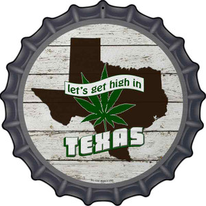 Lets Get High In Texas Wholesale Novelty Metal Bottle Cap Sign