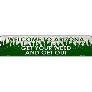 Arizona Get Your Weed Wholesale Novelty Metal Small Street Sign K-1555