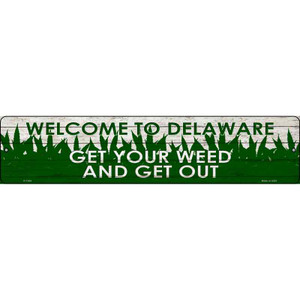 Delaware Get Your Weed Wholesale Novelty Metal Street Sign