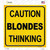 Caution Blondes Thinking Wholesale Novelty Square Sticker Decal