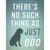 No Such Thing As Just A Dog Wholesale Novelty Rectangle Sticker Decal