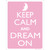 Keep Calm And Dream On Wholesale Novelty Rectangle Sticker Decal