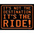 Its Not the Destination Wholesale Novelty Rectangle Sticker Decal