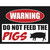 Do Not Feed The Pigs Wholesale Novelty Rectangle Sticker Decal