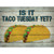 Is It Taco Tuesday Wholesale Novelty Rectangle Sticker Decal