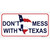 Dont Mess With Texas Wholesale Novelty Sticker Decal