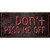 Dont Piss Me Off Wholesale Novelty Sticker Decal