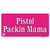 Pistol Packin Mama Wholesale Novelty Sticker Decal