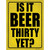 Is It Beer Thirty Yet Wholesale Novelty Rectangular Sticker Decal