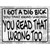 Dig Bick Read Wrong Wholesale Novelty Rectangle Sticker Decal