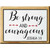 Be Strong And Courageous Wholesale Novelty Rectangle Sticker Decal