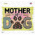 Mother Of Dog Wholesale Novelty Rectangle Sticker Decal