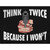 Think Twice Because I Wont Wholesale Novelty Rectangle Sticker Decal
