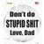 Dont Do Stupid Shit Love Dad Wholesale Novelty Circle Sticker Decal