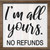 Im Yours No Refunds Wholesale Novelty Square Sticker Decal