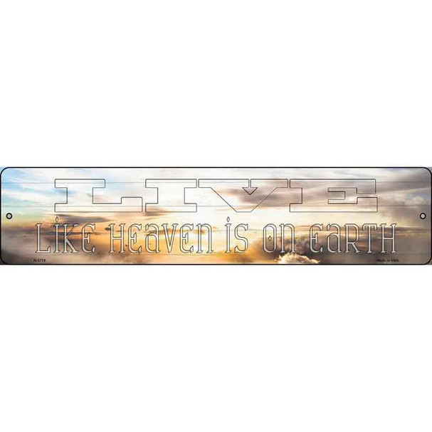 Live Heaven is on Earth Wholesale Novelty Metal Street Sign