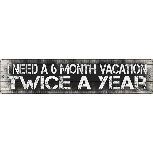 6 Month Vacation Wholesale Novelty Metal Street Sign