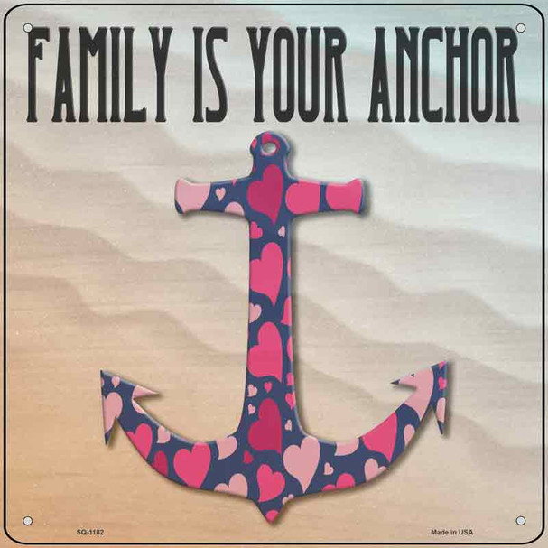 Family is your Anchor Wholesale Novelty Metal Square Sign