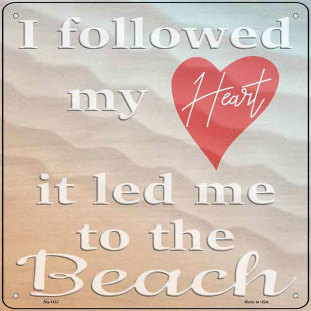 I Followed My Heart Wholesale Novelty Metal Square Sign