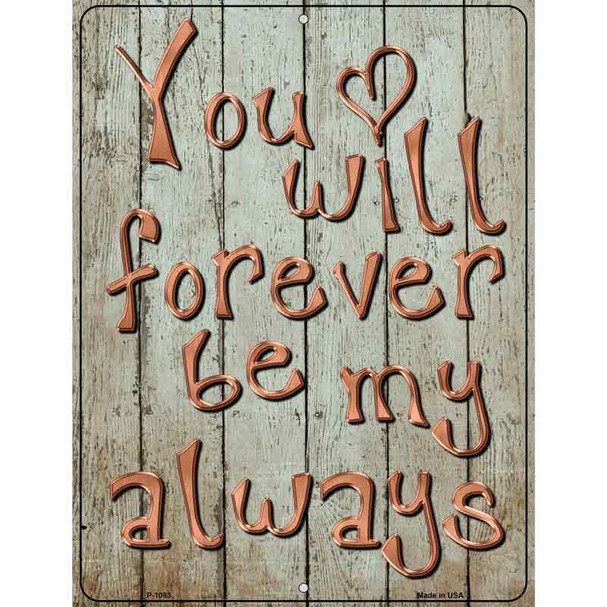 Forever Be My Always Wholesale Metal Novelty Parking Sign P-1093