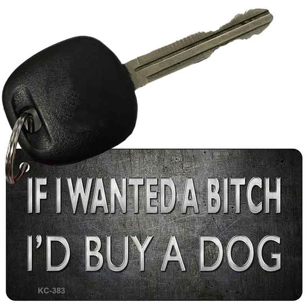 If I wanted A Bitch Wholesale Novelty Key Chain