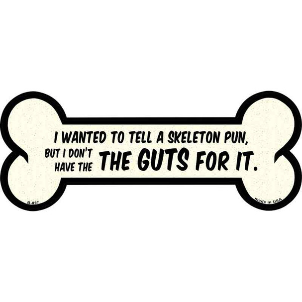 The Guts For It Wholesale Novelty Metal Bone Magnet