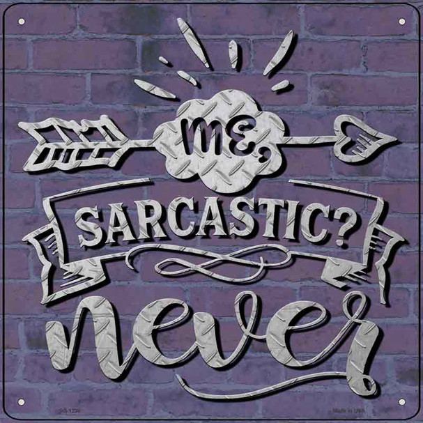 Sarcastic Never Wholesale Novelty Metal Square Sign