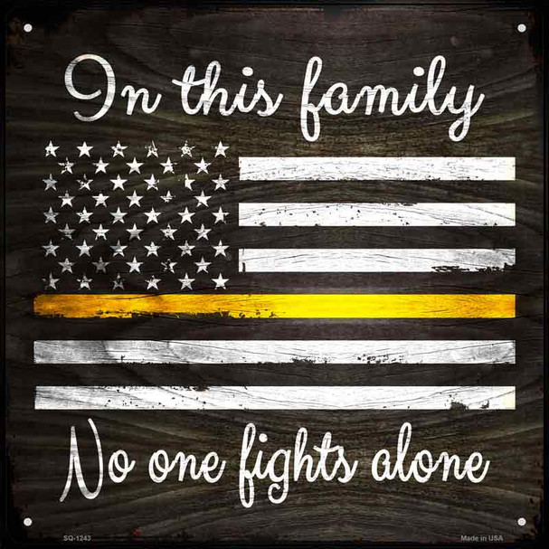 No One Fights Alone Yellow Wholesale Novelty Metal Square Sign