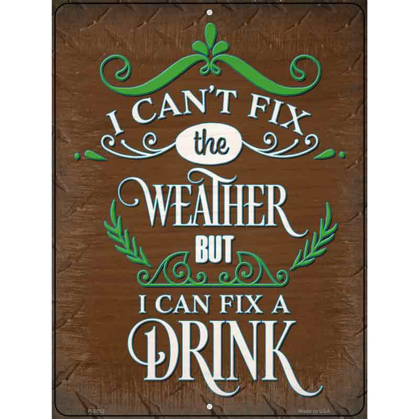 Cant Fix The Weather Wholesale Novelty Metal Parking Sign