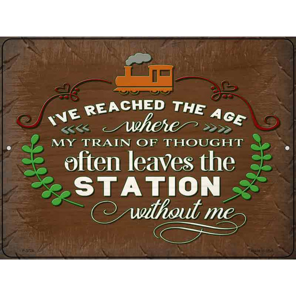 Train Of Thought Leaves Without Me Wholesale Novelty Metal Parking Sign