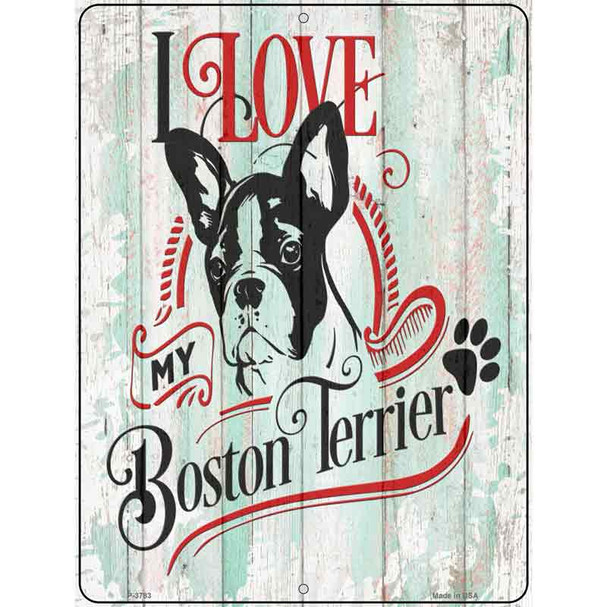 I Love My Boston Terrier Wholesale Novelty Metal Parking Sign