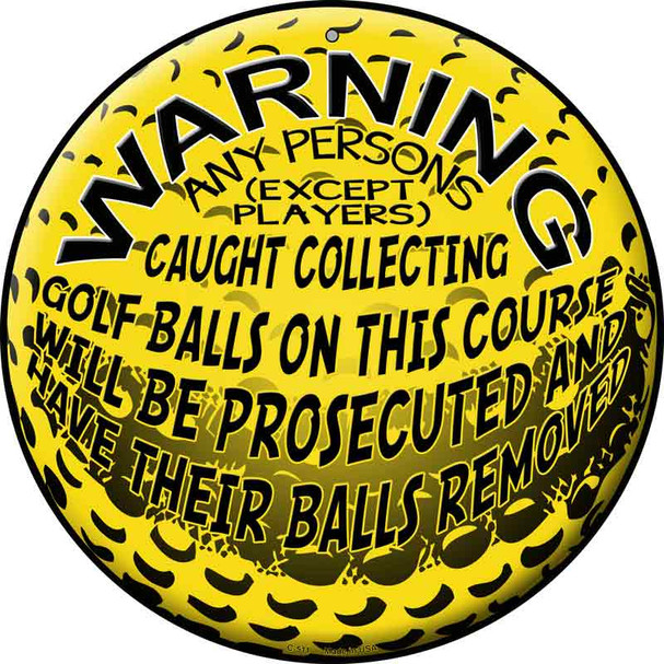 Warning Caught Collecting Golf Balls Wholesale Novelty Metal Circular