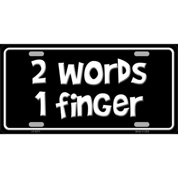 Two Words One Finger Wholesale Novelty Metal License Plate