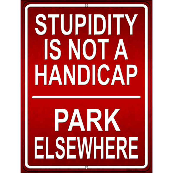 Stupidity Not A Handicap Wholesale Metal Novelty Parking Sign