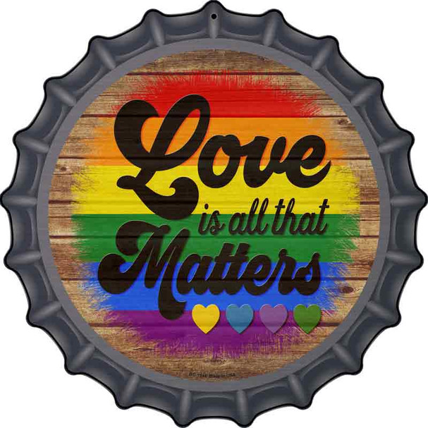 Love All That Matters Rainbow Wholesale Novelty Metal Bottle Cap Sign