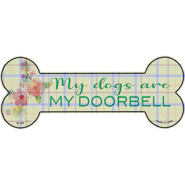 Dogs are My Doorbells Wholesale Novelty Metal Bone Magnet